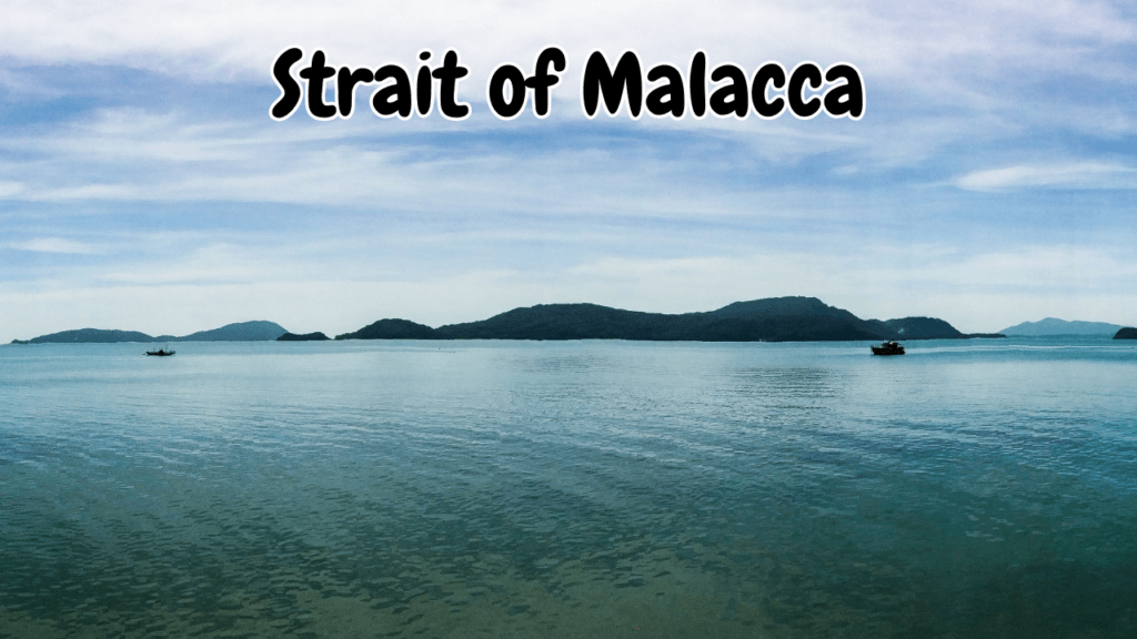 The Busiest Shipping Route in the World, "Strait of Malacca"